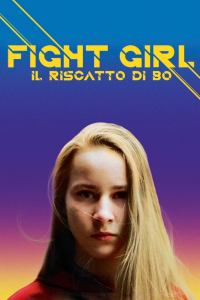 Fight Girl – Il riscatto di Bo [HD] (2018)