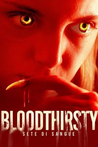 Bloodthirsty – Sete di sangue [HD] (2020)