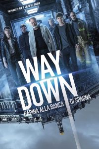 Way Down – Rapina alla Banca di Spagna [HD] (2021)
