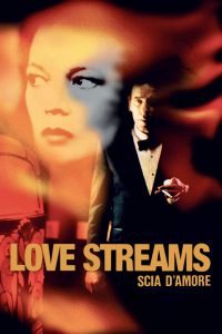 Love Streams – Scia d’amore [HD] (1984)